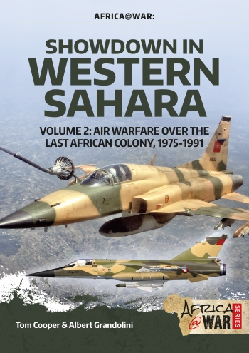 Showdown in Western Sahara Volume 2. Air Warfare Over The Last African Colony 1975-1991 9781912866298