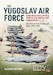 The Yugoslav Air Force in the Battles for Slovenia, Croatia And Bosnia and Herzegovina Volume 1: JRViPVO in Yugoslav War, 1991-1992
