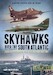 Skyhawks over the South Atlantic Argentine Skyhawks in the Malvinas/Falklands War 1982