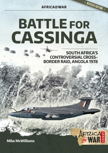 Battle For Cassinga South Africa's Controversial Cross-border Raid, Angola 1978. Revised Edition 9781912866847