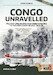 Congo Unravelled Military Operations from Independence to the Mercenary Revolt 1960-68. Revised Edition