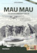 Mau Mau, The Kenyan Emergency 1952-60 Revised edition