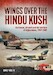 Wings over the Hindu Kush Air Forces, Aircraft and Air Warfare of Afghanistan, 1989-2001
