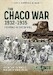 The Chaco War, 1932-1935 Fighting in Green Hell 