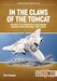 In the claws of the Tomcat: US Navy F-14 Tomcats in Air Combat against Iran and Iraq, 1987-2000 