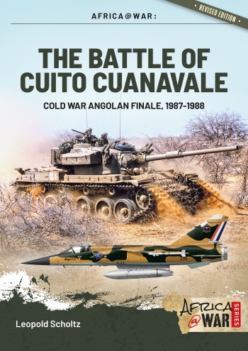 The Battle of Cuito Cuanavale Cold War Angolan Finale, 1987-1988 9781913336073