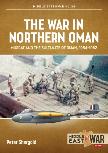 The War in Northern Oman: Muscat and the Sultanate of Oman, 1954-1962  9781913336332