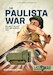 The Paulista War Volume 2:  The Last Civil War in Brazil, 1932 