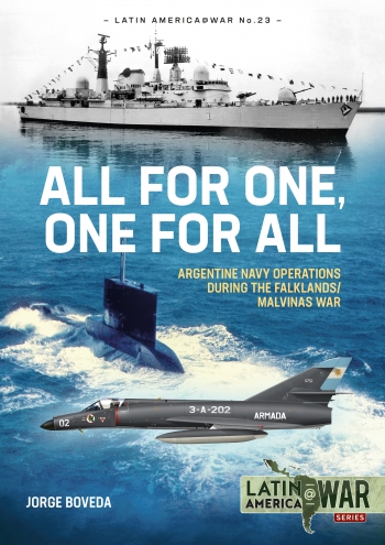 All for one, one for all: Argentine Navy Operations during the Falklands/Malvinas War  9781914059193