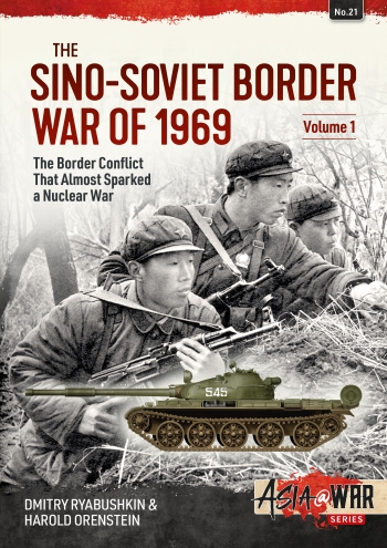 The Sino-Soviet Border War of 1969 Volume 1: How a Nuclear War between the USSR and China almost started in 1969  9781914059230