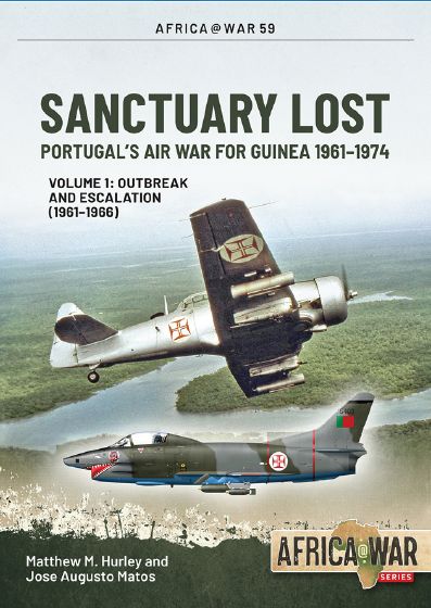 Sanctuary Lost Volume 1: The Air War for Guinea 1961-1967 9781914059995