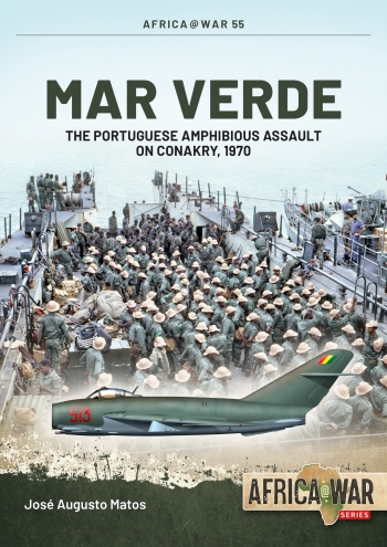 Mar Verde: The Portuguese Amphibious Assault on Conakry, 1970  9781914377006