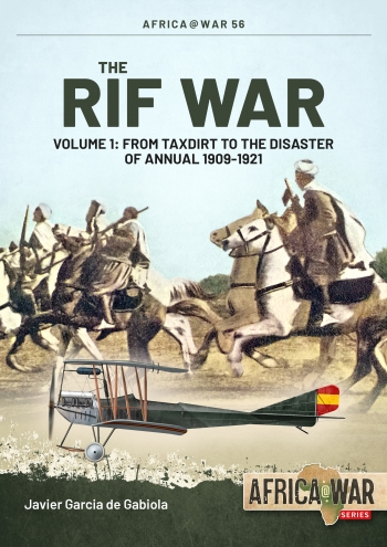 The RIF War Volume 1: From Taxdirt to the Disaster of Annual 1909-1921 9781914377013