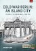 Cold War Berlin an Island City Volume 2: The Berlin Wall 1950-1961