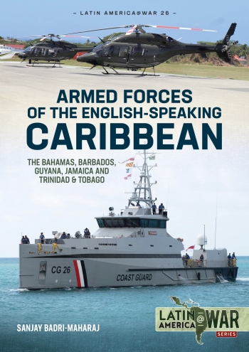 Armed Forces of the English Speaking Caribbean: The Bahamas, Barbados, Guyana, Jamaica and Trinidad & Tobago 9781914377136