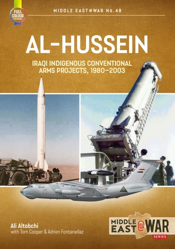 Al-Hussein: Iraqi Indigenous Conventional Arms Projects, 1980-2003 9781914377181