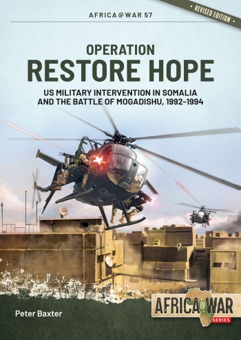 Operation Restore Hope: US Military Intervention in Somalia and the Battle of Mogadishu, 1992-1994  9781915070579