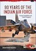 90 Years of the Indian Air Force: Present Capabilities and Future Prospects