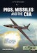 Pigs, Missiles and the CIA Volume 2: Kennedy, Khrushchev, and Castro, the Unholy Trinity, 1962 
