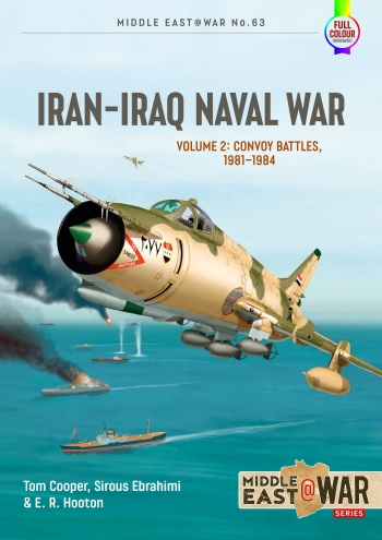 Iran-Iraq Naval War Volume 2: Convoy Battles, 1981-1984  9781915070807