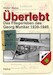 Überlebt: Das Fliegerleben des Georg Munker 1939-1945