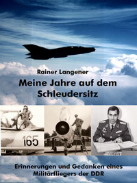 Meine Jahre auf dem Schleudersitz: Erinnerungen und Gedanken eines Militärfliegers der DDR  9783869330785