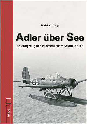 Adler über See, Bordflugzeug und Küstenaufklärer Arado Ar 196 9783869331638