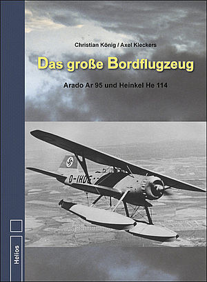 Das groe Bordflugzeug, Arado AR 95 und Heinkel He 114  9783869332154