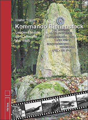Kommando Bienenstock. Letzter Einsatz der Luftwaffe Mai 1945 9783869332703