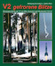 V2 gefrorene Blitze, Einsatzgeschichte der V2 aus Eifel, Hunsrück und Westerwald 1944/45