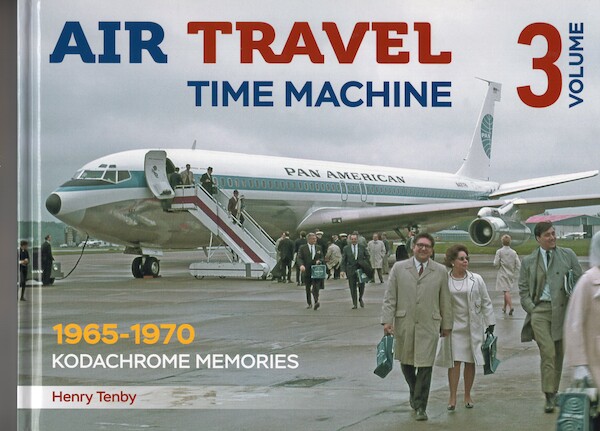 Air Travel Time Machine Volume 3: 1966-1970 Kodachrome Memories 9781926714066
