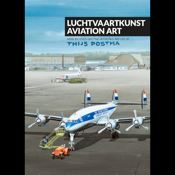 Luchtvaartkunst – Werk en leven van Thijs Postma 9789083024523