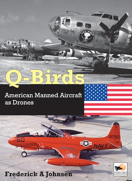 The Q-Birds American Manned Aircraft as Drones (June 2024)  9781800352797