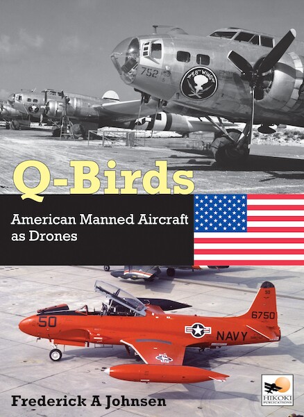 The Q-Birds American Manned Aircraft as Drones 9781800352797