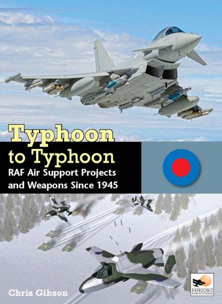 Typhoon to Typhoon: RAF Air Support Projects and Weapons since 1945  9781902109596