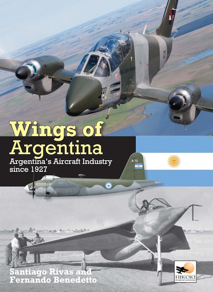 Wings of Argentina Argentina's Aircraft Industry since 1927 (August 2024)  9781902109671