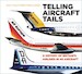 Telling Aircraft Tails. A History of Britain's Airlines in 40 Aircraft
