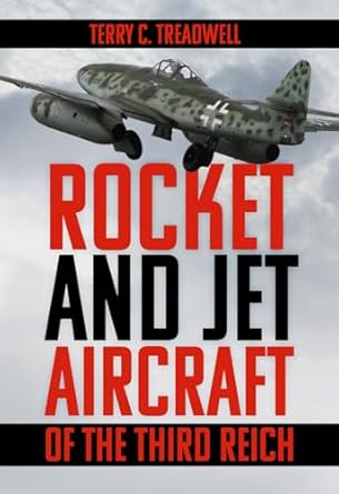 Rocket and Jet Aircraft of the Third Reich 9781803999036