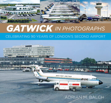 Gatwick in Photographs Celebrating 90 Years of London’s Second Airport  9781837051168