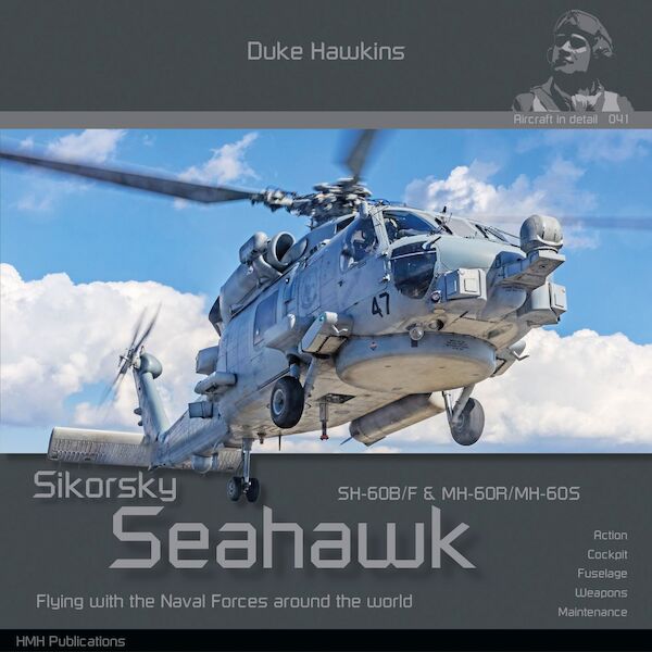 Sikorsky SH60B/F. MH-60R/S/T Seahawk, Flying with the Naval Forces around the world 9789083514048