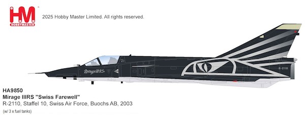 Dassault Mirage IIIRS "Swiss Farewell" R-2110, Staffel 10, Swiss AF, 2003 (w/ 3 x fuel tanks) Production postponed to mid 2027 HA9850