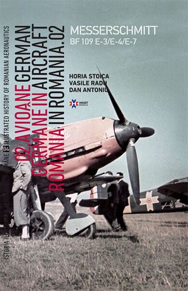Messerschmitt BF109E-3/E-4/E-7, German Aircraft in Romania Vol 2 9789730280975
