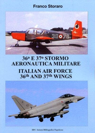 36° e 37° Stormo Aeronautica Militare. Italian Air Force 36th and 37th Wings  9788875652630