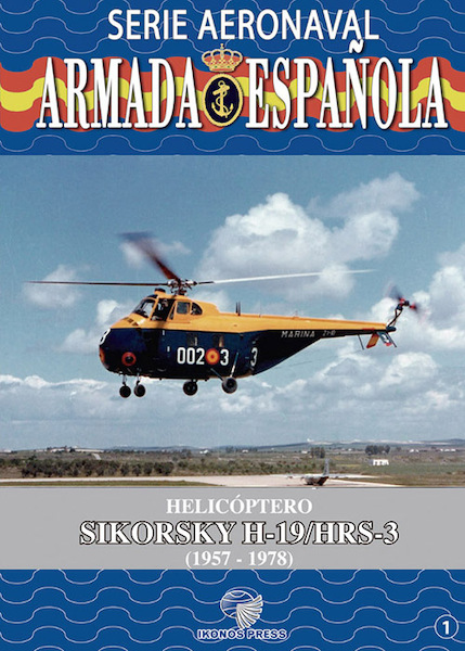 Serie Aeronaval de la Armada Española No.1: Helicóptero Sikorsky H-19/HRS-3  9788494920028
