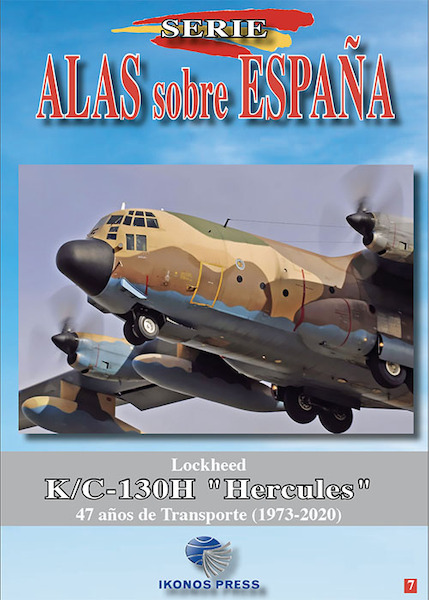 Alas sobre Espana No.7: Lockheed K/C-130H 47 aos de Transporte (1973-2020)  9788412180329