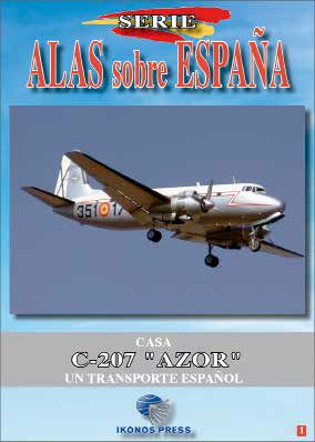 Alas sobre Espana No.1: CASA C-207 "AZOR": un transporte espanol 9788412180343