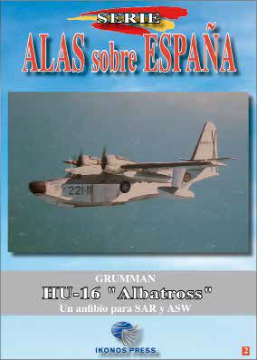 Alas sobre Espana No.2: Grumman HU-16 Albatross: un anfibio para SAR y ASW 9788412180350