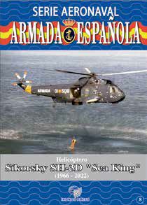 Serie Aeronaval de la Armada Española No.8: Helicóptero Sikorsky SH-3D Sea King (1966-2022) 9788412180381
