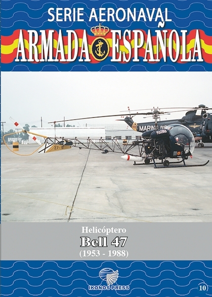 Serie Aeronaval de la Armada Española No.10: Helicóptero Bell 47 9788412343939