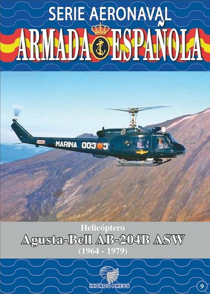 Serie Aeronaval de la Armada Española No.9: Helicóptero Agusta-Bell AB204B ASW  9788412343946